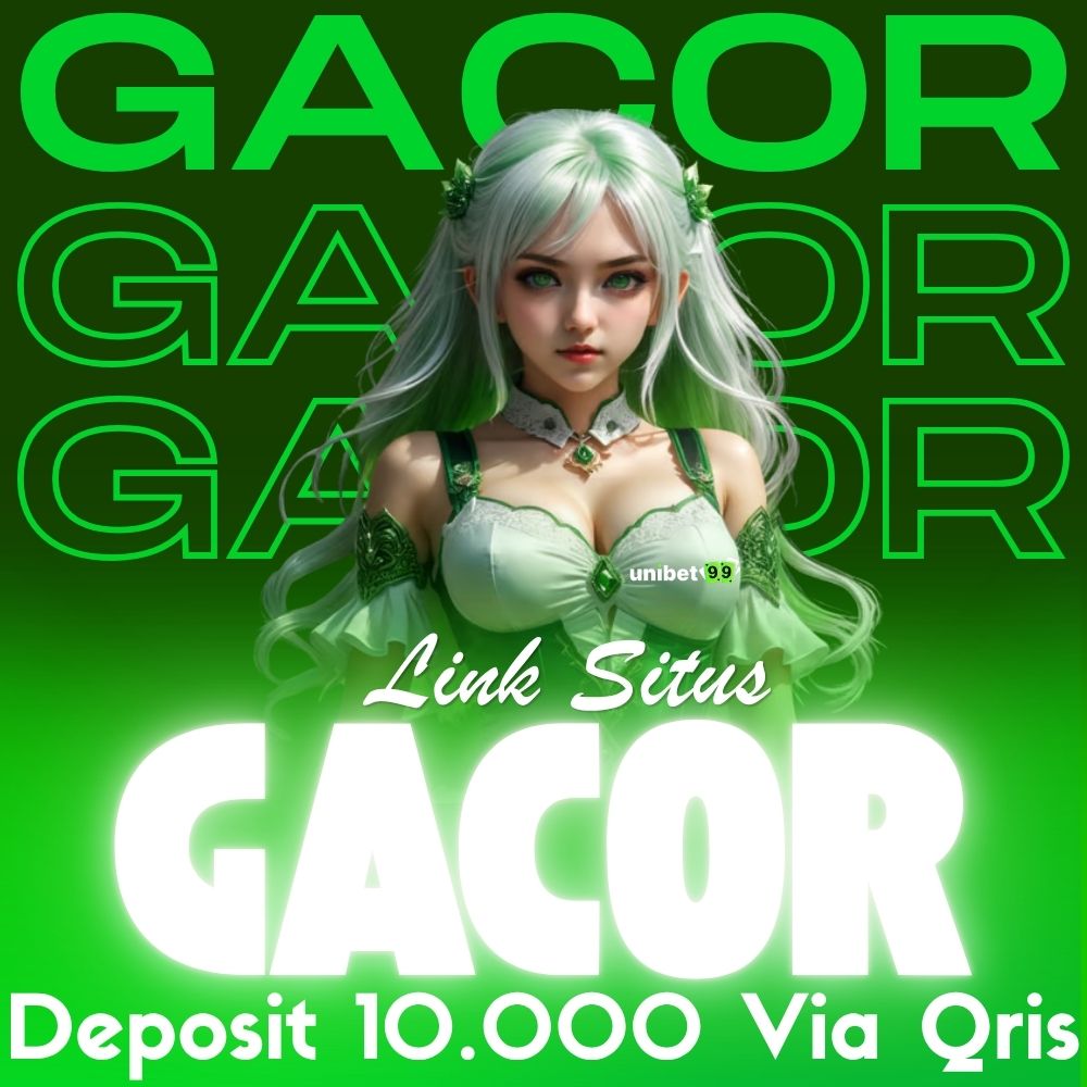 UNIBET99 Link Situs Gacor Deposit 10 Ribu Via Qris Gampang Menang