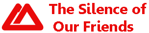 The Silence of Our Friends
